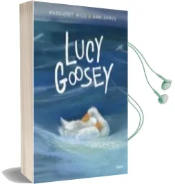 Descargar AudioLibro Lucy Goosey de Margaret Wild año 2016