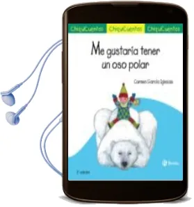 Descargar AudioLibro Me Gustaría Tener un oso Polar (Chiquicuentos) de Carmen Garcia Iglesias año 2016