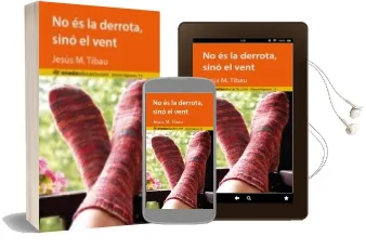 Descargar AudioLibro No es la Derrota, Sino el Vent de Jesus Maria Tibau I Tarrago año 2016