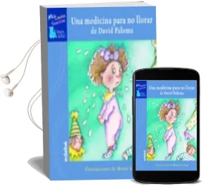 Descargar AudioLibro Una Medicina para no Llorar de David Paloma año 2016