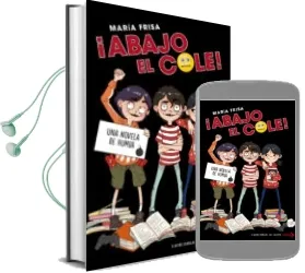 Descargar AudioLibro ¡Abajo el Cole 1! de Maria Frisa año 2016