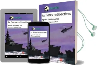 Descargar AudioLibro As Flores Radioactivas (3ª Ed.) de Agustin Fernandez Paz año 2016