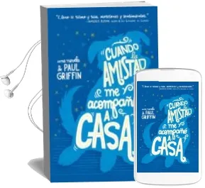 Descargar AudioLibro Cuando la Amistad me Acompaño a Casa de Paul Griffin año 2016