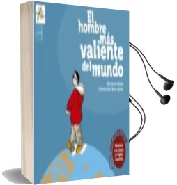 Descargar AudioLibro El Hombre más Valiente del Mundo de Montserrat Balada Herrera año 2016