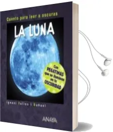 Descargar AudioLibro La Luna ( Cuento para Leer a Oscuras) de Ignasi Valios I Buñuel año 2016