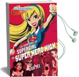 Descargar AudioLibro Las Aventuras de Supergirl en Super Hero High de Lisa Yee año 2016