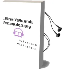 Descargar AudioLibro Llibres Vells amb Perfum de Sang de Silvestre Villaplana año 2016