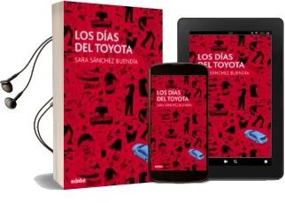 Descargar AudioLibro Los Dias del Toyota de Sara Sanchez Buendia año 2016