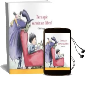 Descargar AudioLibro Per a què Serveix un Llibre? de Chloé Legeay año 2016