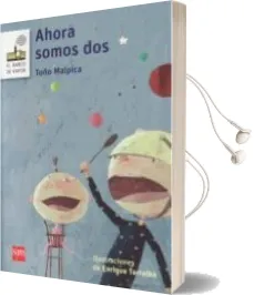Descargar AudioLibro Ahora Somos dos de Antonio Malpica año 2016