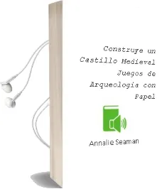 Descargar AudioLibro ¡Construye! un Castillo Medieval: Juegos de Arqueologia con Papel de Annalie Seaman año 2016