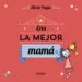 AudioLibro Eres la Mejor Mamá de Alicia Yague