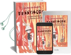 Descargar AudioLibro Fennymore o Cómo Cocinar un Perro Salchicha de Kirsten Reinhardt año 2016