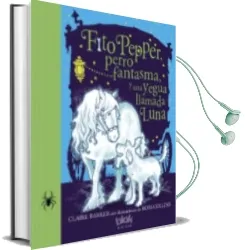 Descargar AudioLibro Fito Pepper, Perro Fantasma y una Yegua Llamada Luna de Barker año 2016