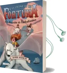 Descargar AudioLibro Las Cronicas de Fortuna nº 3. la Decision de la Bailarina de Javier Ruescas año 2016