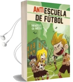Descargar AudioLibro Meaditos de Miedo (Antiescuela de Fútbol 4) de Juan Carlos Crespo año 2016