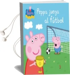Descargar AudioLibro Peppa Juega al Futbol de Varios Autores año 2016