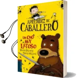 Descargar AudioLibro Aprendiz de Caballero 3 : Un Osos muy Latoso de Vivian French año 2017