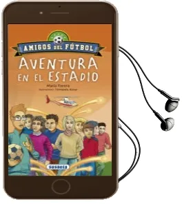 Descargar AudioLibro Aventura en el Estadio (Amigos del Futbol) de Maria Forero Calderon año 2017