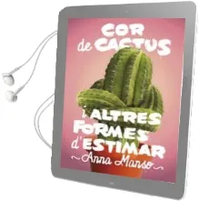 Descargar AudioLibro Cor de Cactus i Altres Formes d Estimar de Anna Manso I Munne año 2017