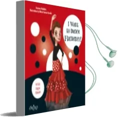 Descargar AudioLibro I Want to Dance Flamenco! de Azucena Huidobro año 2017