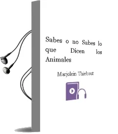 Descargar AudioLibro ¿Sabes o no Sabes lo que Dicen los Animales? de Marjolein Thiebout año 2017