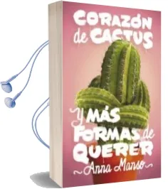 Descargar AudioLibro Corazón de Cactus de Anna Manso I Munne año 2017