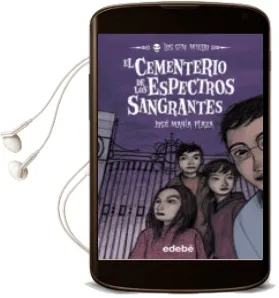 Descargar AudioLibro El Cementerio de los Espectros Sangrantes :Los sin Miedo 4 de Jose Maria Plaza año 2017