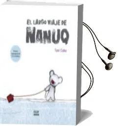 Descargar AudioLibro El Largo Viaje de Nanuq de Toni Cabo año 2017