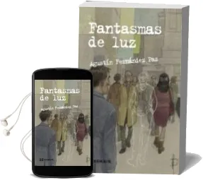 Descargar AudioLibro Fantasmas de luz de Agustin Fernandez Paz año 2017