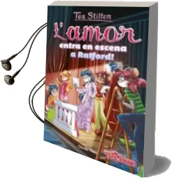 Descargar AudioLibro L Amor Entra en Escena a Ratford! de Tea Stilton año 2017