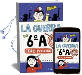 Descargar AudioLibro La Guerra de 6º a 4: Cero Pixelero de Sara Cano año 2017