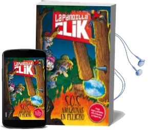 Descargar AudioLibro La Pandilla Clik 6 : S.O.S. Amazonas en Peligro de Varios Autores año 2017