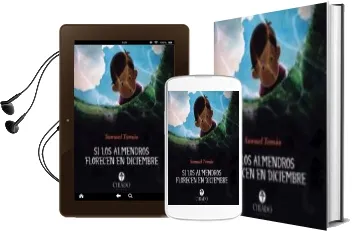 Descargar AudioLibro Si los Almendros Florecen en Diciembre de Samuel Tomas año 2017