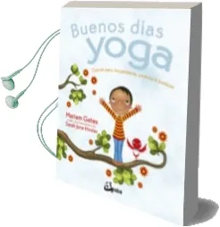 Descargar AudioLibro Buenos Dias Yoga: Cuento para Despertarse, Postura a Postura de Mariam Gates año 2017