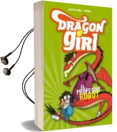 Descargar AudioLibro Dragon Girl 2: El Profesor Robot de Martin Piñol año 2017
