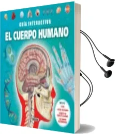 Descargar AudioLibro El Cuerpo Humano Guia Interactiva de Camilla De La Bedoyere año 2017