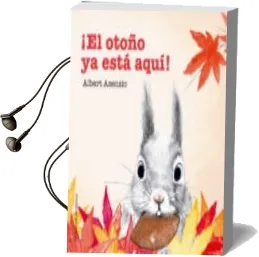 Descargar AudioLibro ¡El Otoño ya Está Aquí! de Albert Asensio Navarro año 2017