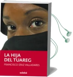 Descargar AudioLibro La Hija del Tuareg de Francisco Diaz Valladores año 2017