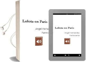Descargar AudioLibro Lolota en Paris de Angel Fernandez Fermoselle año 2017