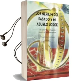 Descargar AudioLibro Los Nefilim del Pasado y mi Abuelo Jorge de Maria Dolores Toro Garrido año 2017