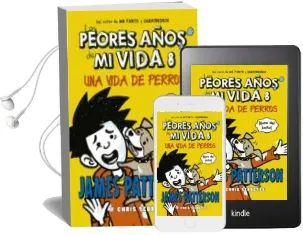 Descargar AudioLibro Los Peores Años de mi Vida 8: Una Vida de Perros de James Patterson año 2017