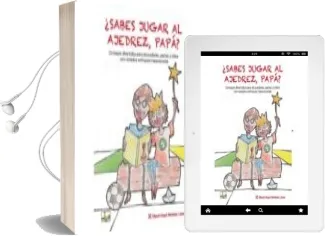 Descargar AudioLibro ¿Sabes Jugar al Ajedrez, Papá? de Miguel Angel Mimbela año 2017