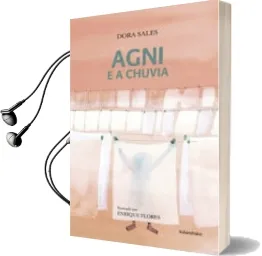 Descargar AudioLibro Agni e a Chuvia de Dora Sales año 2017