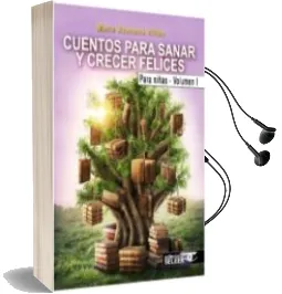Descargar AudioLibro Cuentos para Sanar y Crecer Felices: Para Niñas (Vol. i) de Maria Azucena Villen Naranjo año 2017