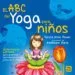 AudioLibro El abc del Yoga para Niños: 65 Hermosas Posturas para Divertirse Aprendiendo el Yoga Junto con el Alfabeto de Teresa Anne Power