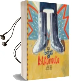 Descargar AudioLibro En Botas de Astronauta de Julio Maria año 2017