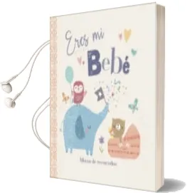 Descargar AudioLibro Eres mi Bebe (Album de Recuerdos) de Varios Autores año 2017