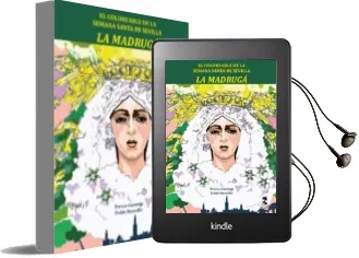 Descargar AudioLibro La Madruga: El Coloreable de la Semana Santa de Sevilla de Pablo Jesus Borrallo Sanchez año 2017