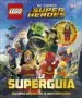 AudioLibro Lego dc Comics Super Héroes. la Superguía de Varios Autores